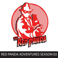 Red Panda Adventures, Season 3: The Red Panda