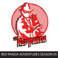 Red Panda Adventures, Season 5 : The Red Panda