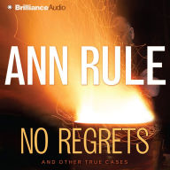 No Regrets : And Other True Cases (Abridged)