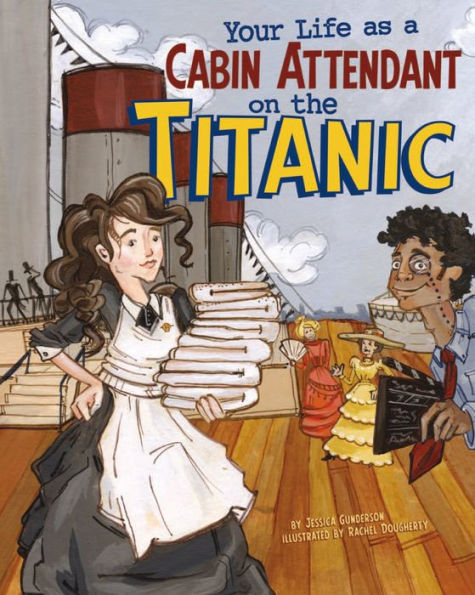 Your Life as a Cabin Attendant on the Titanic