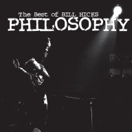 Philosophy: The Best of Bill Hicks