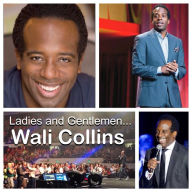 Wali Collins: Ladies and Gentlemen...