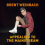 Brent Weinbach: Appealing to the Mainstream