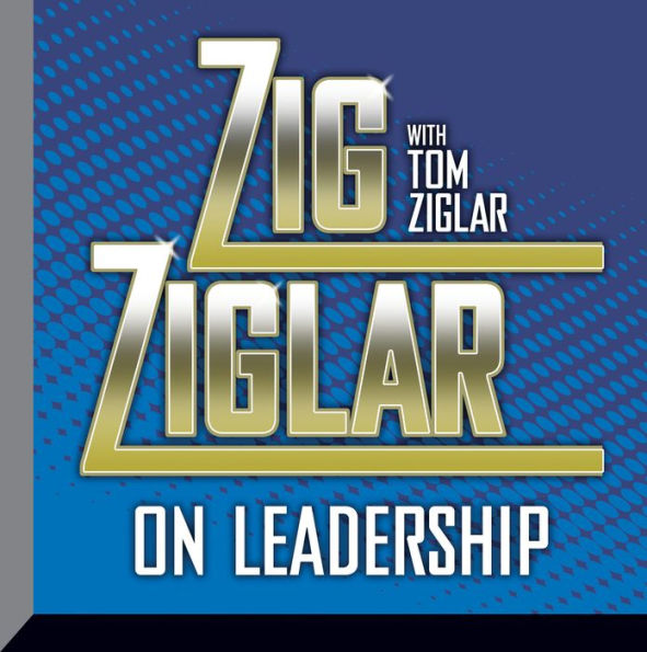 Zig Ziglar on Leadership