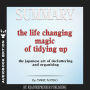 Summary of The Life-Changing Magic of Tidying Up: The Japanese Art of Decluttering and Organizing by Marie Kond?