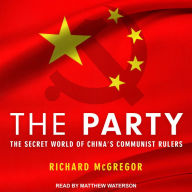 The Party: The Secret World of China's Communist Rulers