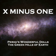 X Minus One - Perigi's Wonderful Dolls & The Green Hills of Earth (Abridged)