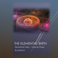 The Elemental Birth