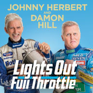 Lights Out, Full Throttle: The Good the Bad and the Bernie of Formula One