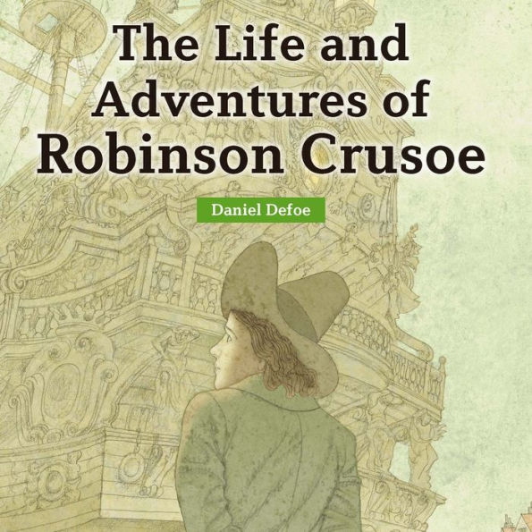 The Life and Adventures of Robinson Crusoe