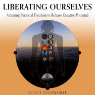 Liberating Ourselves: Attaining Personal Freedom to Release Creative Potential