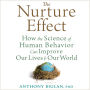 The Nurture Effect: How the Science of Human Behavior Can Improve Our Lives and Our World