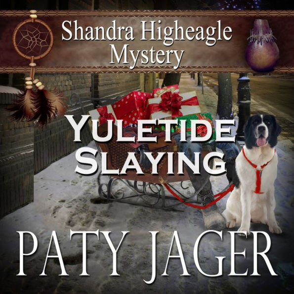 Yuletide Slaying: Shandra Higheagle Mystery