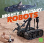 Mighty Military Robots