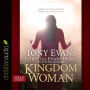 Kingdom Woman: Embracing Your Purpose, Power, and Possibilities