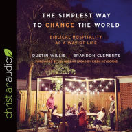 The Simplest Way to Change the World: Biblical Hospitality as a Way of Life
