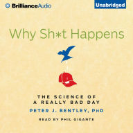 Why Sh*t Happens: The Science of A Really Bad Day