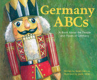 Germany ABCs : A Book About the People and Places of Germany