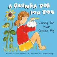 A Guinea Pig for You : Caring for Your Guinea Pig