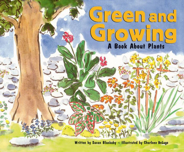 Green and Growing : A Book About Plants