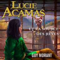 Lucie Acamas et la source des rêves