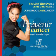 Prévenir le cancer: La méthode anticancer