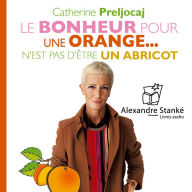 Le bonheur pour une orange n'est pas d'être un abricot