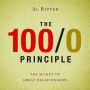 The 100/0 Principle: The Secret Of Great Relationships