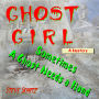 Ghost Girl A Mystery: Sometimes a Ghost Needs a Hand