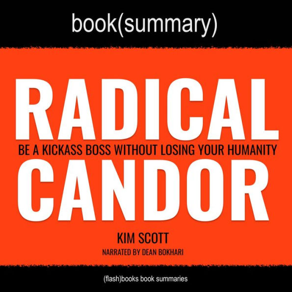 Radical Candor by Kim Scott - Book Summary: Be A Kickass Boss Without ...