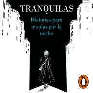 Tranquilas: Historias para ir solas por la noche