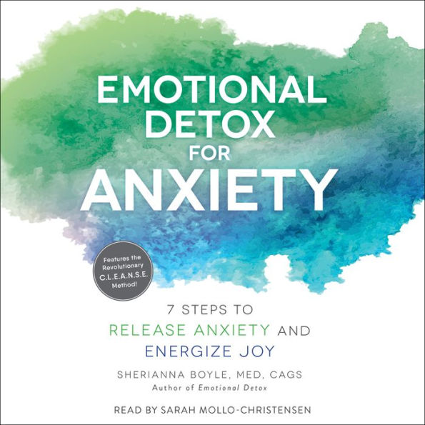 Emotional Detox for Anxiety: 7 Steps to Release Anxiety and Energize Joy