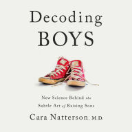 Decoding Boys: New Science Behind the Subtle Art of Raising Sons