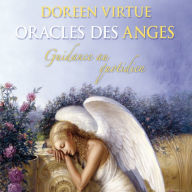 Oracles des anges: Guidance au quotidien: Oracles des anges