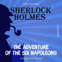 Adventure of the Six Napoleons, The (Unabridged)