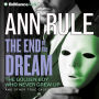 The End of the Dream: The Golden Boy Who Never Grew up and Other True Cases (Ann Rule's Crime Files Series #5)