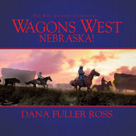 Wagons West Nebraska! (Abridged)