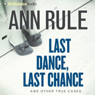 Last Dance, Last Chance: And Other True Cases (Abridged)