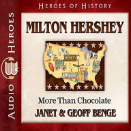 Milton Hershey : More than Chocolate