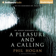 A Pleasure and a Calling: A Novel