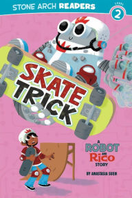 Skate Trick: A Robot and Rico Story