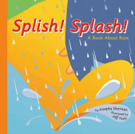 Splish! Splash!: A Book About Rain