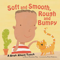 Soft and Smooth, Rough and Bumpy : A Book About Touch