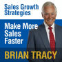 Make More Sales Faster: Sales Growth Strategies