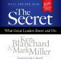 The Secret: What Great Leaders Know and Do