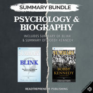 Summary Bundle: Psychology & Biography Readtrepreneur Publishing: Includes Summary of Blink & Summary of Bobby Kennedy