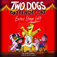 Two Dogs in a Trench Coat Enter Stage Left (Two Dogs in a Trench Coat #4)