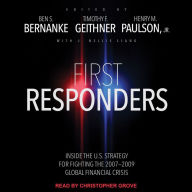 First Responders: Inside the U.S. Strategy for Fighting the 2007-2009 Global Financial Crisis