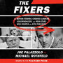 The Fixers: The Bottom-Feeders, Crooked Lawyers, Gossipmongers, and Porn Stars Who Created the 45th President