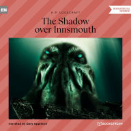 Shadow over Innsmouth, The (Unabridged)